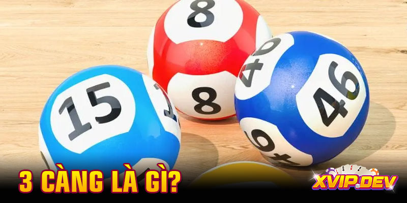 3 càng là gì? Hướng dẫn chơi và cách bắt số chuẩn xác