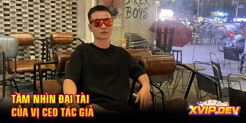 Tầm nhìn đại tài của vị CEO Tầm nhìn đại tài của vị CEO tác giả