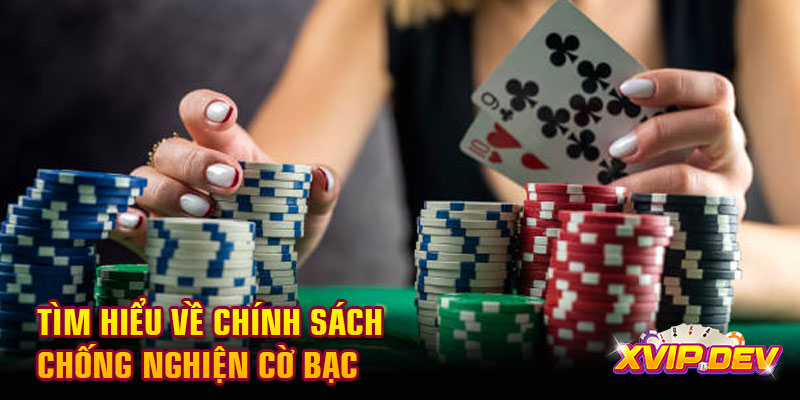 chính sách chống nghiện cờ bạc Tìm hiểu về chính sách chống nghiện cờ bạc