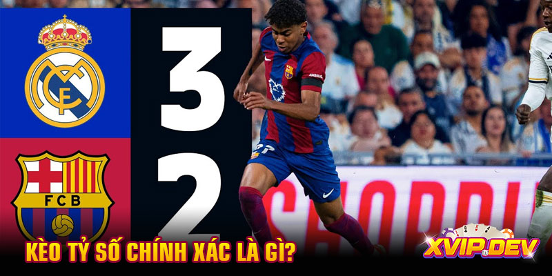 Kèo tỷ số chính xác là gì?