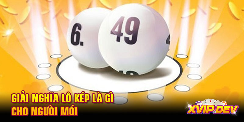Giải nghĩa lô kép là gì cho người mới