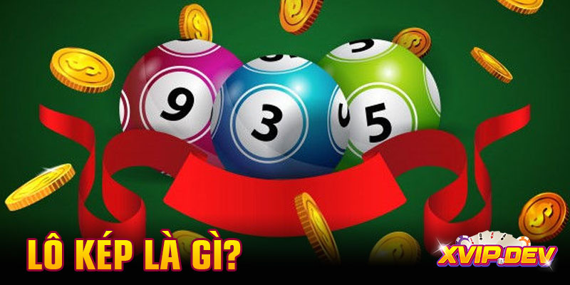 Lô kép là gì? Chỉ cách đánh và bắt cầu trúng đến 82%