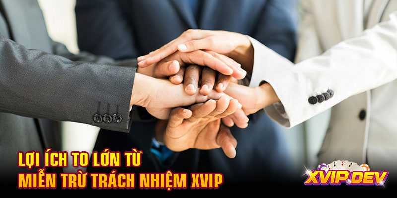 Lợi ích to lớn từ miễn trừ trách nhiệm Lợi ích to lớn từ miễn trừ trách nhiệm Xvip