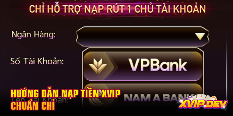 Hướng dẫn nạp tiền Xvip chuẩn chỉ