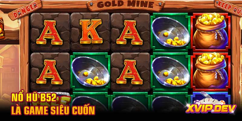 Nổ hũ B52 là game siêu cuốn