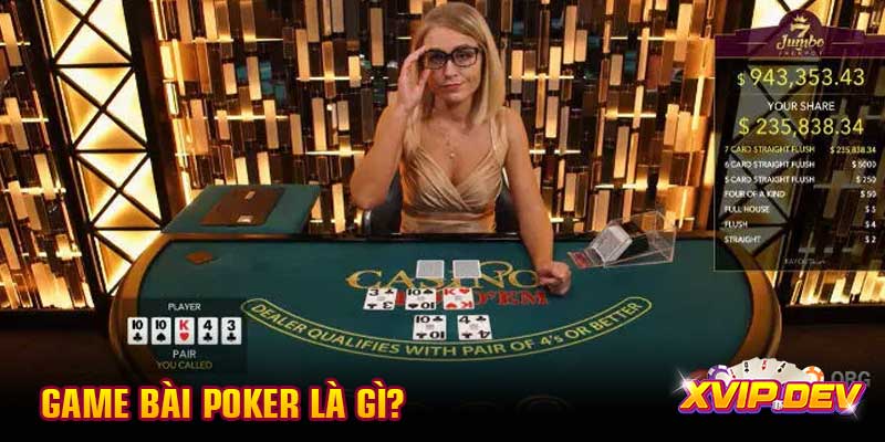 Game bài Poker là gì?