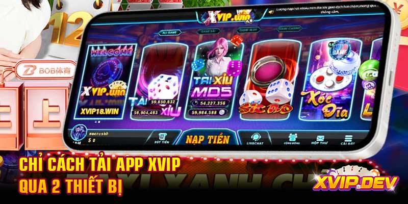 Chỉ cách tải app Xvip qua 2 thiết bị