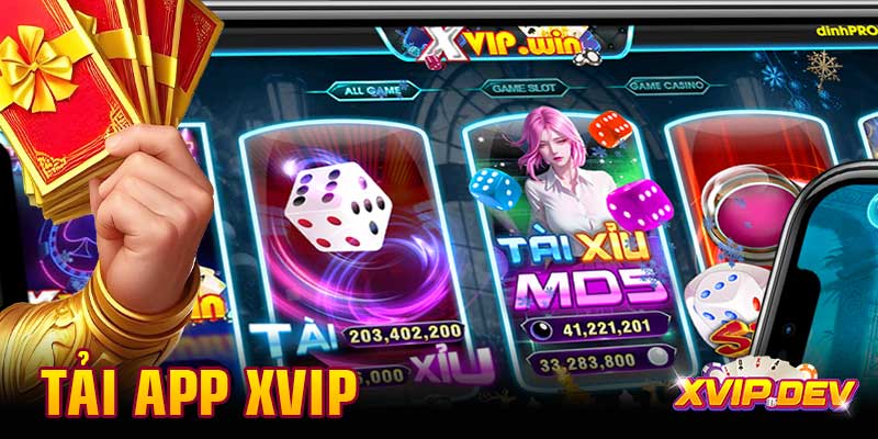Tải app Xvip miễn phí – Bắt đầu chơi ngay hôm nay